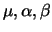 $\mu, \alpha, \beta$